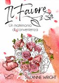 Suzanne Wright - Il Favore. Un matrimonio di convenienza (2023)