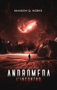 Brandon Q. Morris – Andromeda: L’Incontro (2023)