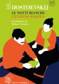 Fëdor Dostoevskij - Le notti bianche - L'eterno marito (2022)