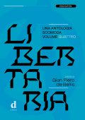 Gian Piero de Bellis - Libertaria. Una antologia scomoda. Volume 4 (2023)