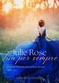 Julie Rose - Tua per sempre (2023)