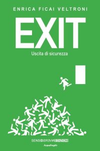 Enrica Ficai Veltroni – Exit. Uscita di Sicurezza (2023)