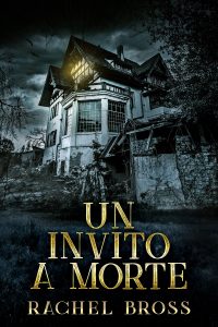 Rachel Bross – Un Invito a Morte (2022)