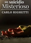 Carlo Righetti - Un Suicidio Misterioso (2023)