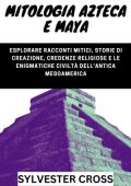 Sylvester Cross - Mitologia Azteca e Maya (2023)