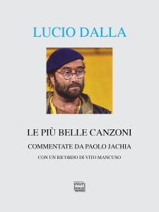 Paolo Jachia – Lucio Dalla. Le Più Belle Canzoni Commentate (2023)