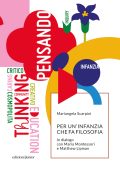 Mariangela Scarpini - Per Un'Infanzia Che Fa Filosofia. In Dialogo con Maria Montessori e Matthew Lipman (2023)