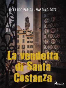 Riccardo Parigi, Massimo Sozzi – La Vendetta di Santa Costanza (2022)