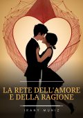 Irany Muniz - La Rete dell'Amore e della Ragione (2023)