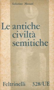 Sabatino Moscati – Le Antiche Civiltà Semitiche (1961)