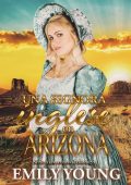 Emily Young - A un Oceano di Distanza Vol. 1. Una Signora Inglese in Arizona (2023)