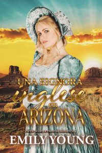 Emily Young – A un Oceano di Distanza Vol. 1. Una Signora Inglese in Arizona (2023)