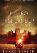 Jessi Gage - I Desideri delle Highlands Vol. 2. Il Lupo e la Highlander (2023)