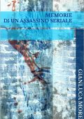 Gianluca Morea - Memorie di un Assassino Seriale (2023)