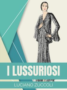 Luciano Zuccoli – I Lussuriosi (2023)