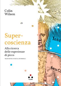 Colin Wilson – Supercoscienza. Alla Ricerca delle Esperienze di Picco (2023)