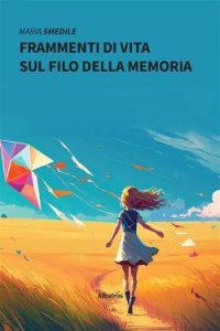 Maria Smedile – Frammenti di vita sul filo della memoria (2023)