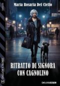 Maria Rosaria Del Ciello - Ritratto di signora con cagnolino (2023)