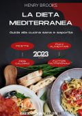 Henry Brooks - La Dieta Mediterranea. Guida alla Cucina Sana e Saporita (2023)