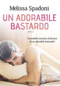Melissa Spadoni - Un adorabile bastardo (2018)