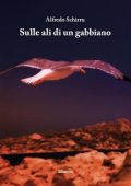 Alfredo Schirru - Sulle ali di un gabbiano (2023)