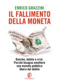 Enrico Grazzini - Il fallimento della moneta (2023)