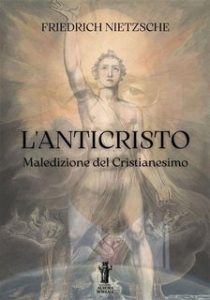 Friedrich Nietzsche – L’Anticristo. Maledizione del Cristianesimo (2023)