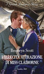 Bronwyn Scott – Audaci canaglie Vol. 1. L’illecita attrazione di Miss Claiborne (2023)