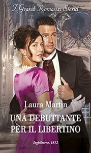 Laura Martin – Matrimoni del destino Vol. 3. Una debuttante per il libertino (2023)