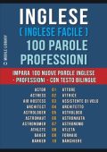 Mobile Library - Inglese ( Inglese Facile ) 100 Parole--Professioni_ Impara 100 nuove parole Inglese--Professioni--con testo bilingue (2019)