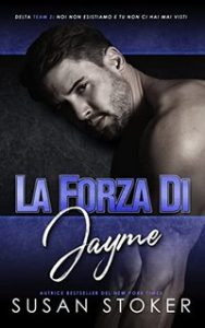Susan Stoker – Team Delta Due Vol. 4. La forza di Jayme (2023)