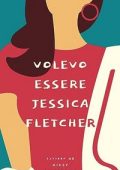 Giusy Costantino - Volevo essere Jessica Fletcher (2023)
