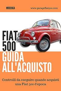 Mr Denga – Comprare una Fiat 500 d’epoca (2023)