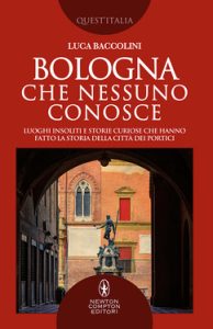 Luca Baccolini – Bologna che nessuno conosce (2020)