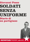 Giovanni Pesce - Soldati senza uniforme (2018)