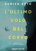 Damien Boyd - L'ultimo volo del corvo (2017)