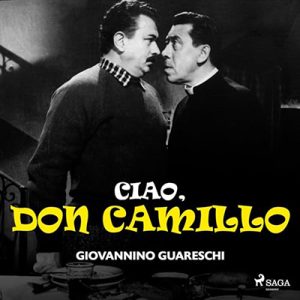 Giovannino Guareschi – Ciao, don Camillo (2023) (mp3 – 128 kbps)