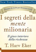 T. Harv Eker - I segreti della mente milionaria (2023) (mp3 - 128 kbps)