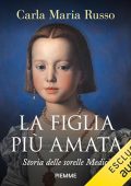 Carla Maria Russo - La figlia più amata꞉ Storia delle sorelle Medici (2023) (mp3 - 128 kbps)