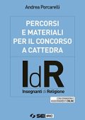 Andrea Porcarelli  - Percorsi e materiali per il concorso a cattedra IdR: Insegnanti di Religione (2018)