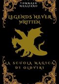 Tommaso Magliano - Legends Never Written: La scuola di magia di Oldviri (2023)
