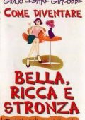 img Giulio Cesare Giacobbe - Come diventare bella ricca e stronza (2006)