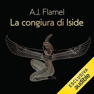 A.J. Flamel – La congiura di Iside꞉ Gaio Ticio Massimo 2 (2023) (mp3 – 128 kbps)