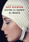 Kate Atkinson - Dietro le quinte al museo (2017)