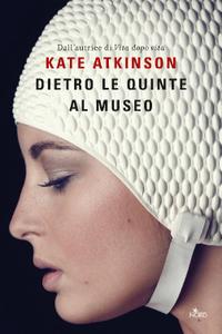 Kate Atkinson – Dietro le quinte al museo (2017)