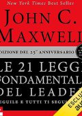 John C. Maxwell - Le 21 leggi fondamentali del leader (2023) (mp3 - 128 kbps)