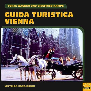 Tonja Wagner, Siegfried Kampe – Guida turistica Vienna (2023) (mp3 – 128 kbps)