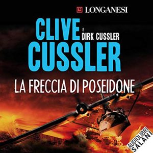 Clive Cussler, Dirk Cussler – La freccia di Poseidone꞉ Le avventure di Dirk Pitt (2019) (mp3 – 128 kbps)
