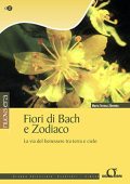 img Maria Teresa Zilembo - Fiori di Bach e Zodiaco: La via del benessere tra terra e cielo (2011) p