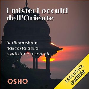 Osho – I misteri occulti dell’Oriente (2023) (mp3 – 128 kbps)